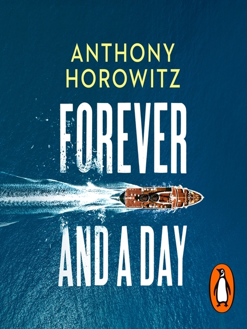 Title details for Forever and a Day by Anthony Horowitz - Available